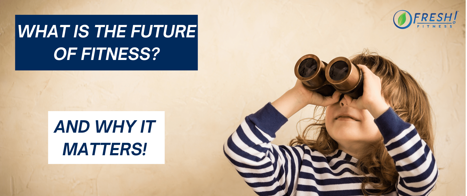 What is the Future of Fitness? And Why it Matters! - FRESH! Fitness