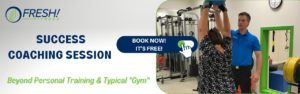 book now your free coaching success session with FRESH! Fitness