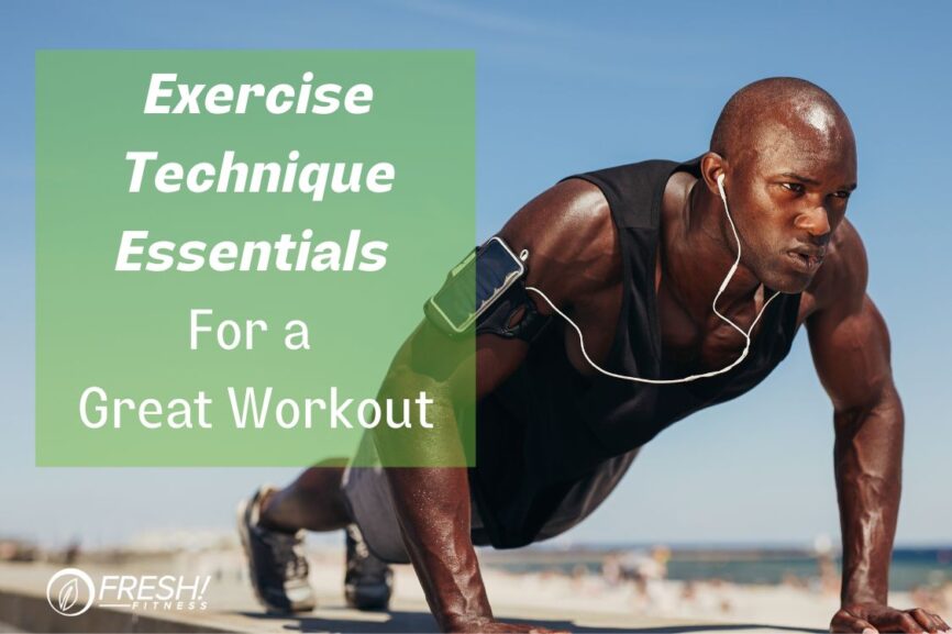 learn proper exercise techniques for a great workout